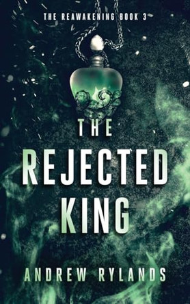 The Rejected King by Andrew Rylands 9781914505072