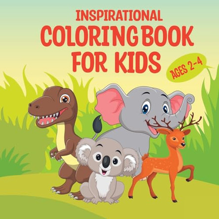 Inspirational Coloring Book for Kids Ages 2-4: Ages 2-4 by Camptys Inspirations 9781914997273