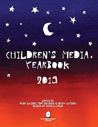The Children's Media Yearbook 2019 by Mark Wilson 9781916135307