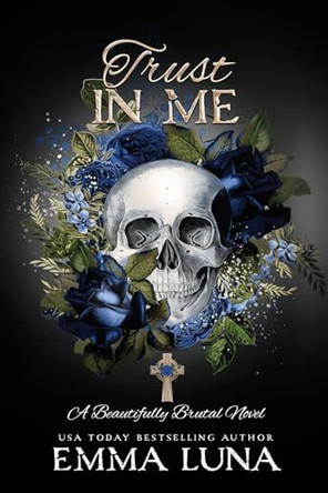 Trust In Me: A Dark Mafia Romance - Alternative Skull Edition by Emma Luna 9781916531024