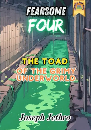The Toad of the Grimy Underworld by Joseph Jethro 9781917452229