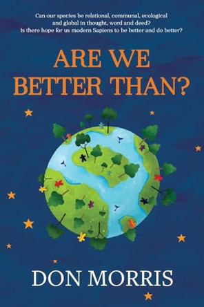 Are We Better Than? by Don Morris 9781923156081