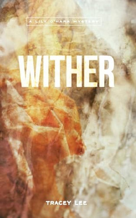 Wither by Tracey Lee 9781925821499