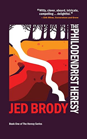 The Philodendrist Heresy by Jed Brody 9781925856118