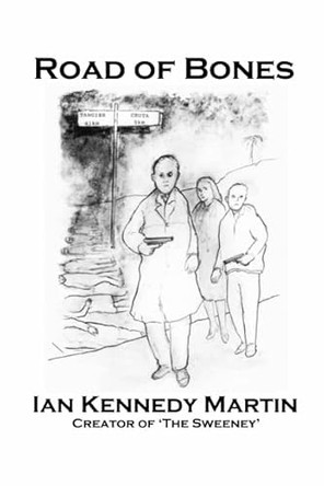 Road of Bones by Ian Kennedy Martin 9781471632303