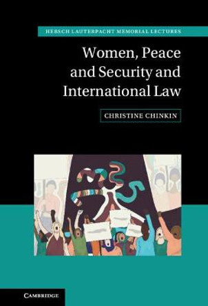 Women, Peace and Security and International Law by Christine Chinkin