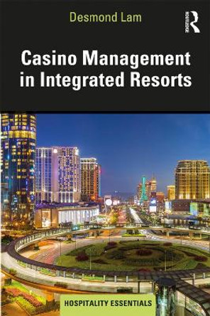 Casino Management in Integrated Resorts by Desmond Lam