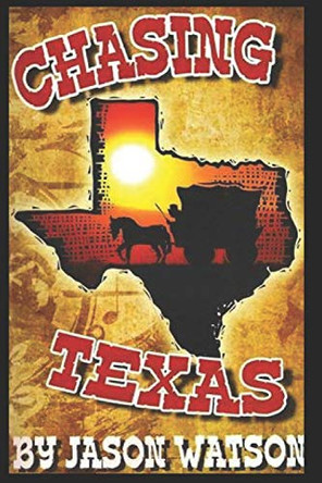 Chasing Texas by Tim de la Vega 9781522032533