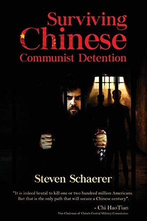 Surviving Chinese Communist Detention by Steven Schaerer 9781662814884