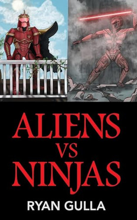 Aliens Vs. Ninjas by Ryan Gulla 9781662850295