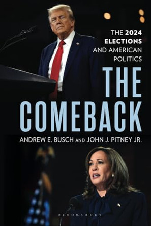 The Comeback: The 2024 Elections and American Politics by Andrew E Busch 9781538197578