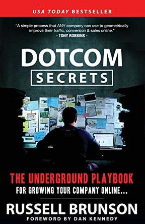 DotCom Secrets: The Underground Playbook for Growing Your Company Online by Russell Brunson 9781630474775