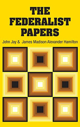 The Federalist Papers by Alexander Hamilton 9781613829950
