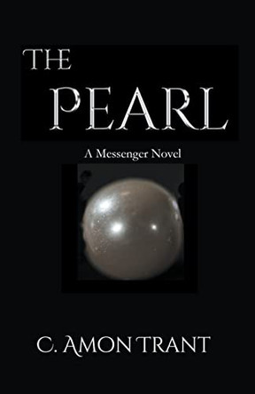 The Pearl by C Amon Trant 9798215724774