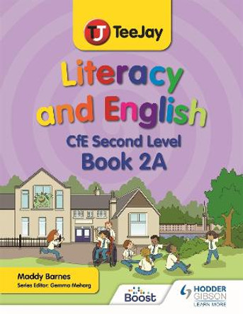 TeeJay Literacy and English CfE Second Level Book 2A by Madeleine Barnes