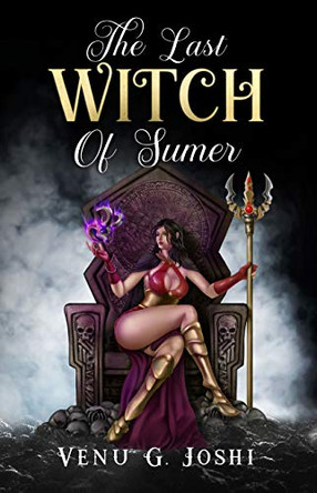The Last Witch of Sumer by Venu G Joshi 9789389530834