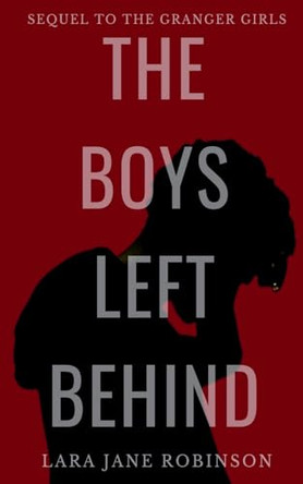 The Boys Left Behind by Lara Jane Robinson 9798320787008