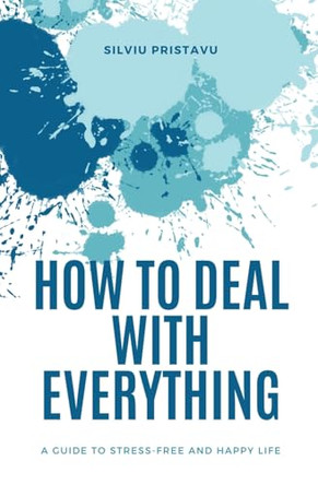 How to Deal With Everything by Silviu Pristavu 9798337720289