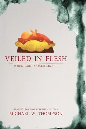 Veiled In Flesh by Michael Thompson 9798555492340