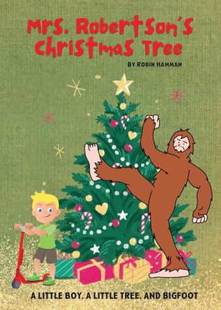 Mrs. Robertson's Christmas Tree by Robin Hamman 9781965341001