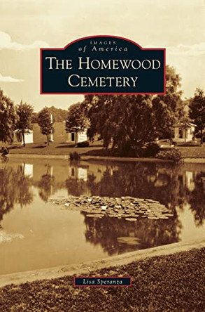 The Homewood Cemetery by Lisa Speranza 9781540241665