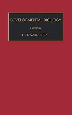 Developmental Biology: Volume 7: Developmental Biology: Vol.7 by Edward Bittar 9781559383127