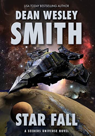 Star Fall: A Seeders Universe Novel by Dean Wesley Smith 9781561467464