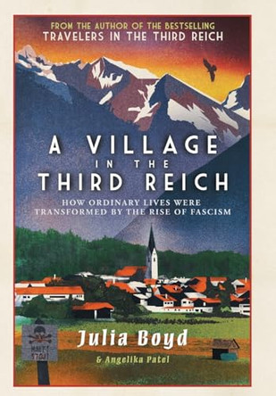 A Village in the Third Reich by Julia Boyd 9781639366415