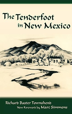 The Tenderfoot in New Mexico by R B Townshend 9781632935748