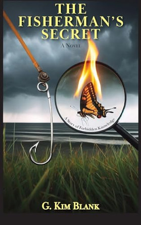 The Fisherman's Secret (Hardcover): A Story of Forbidden Knowledge by G Kim Blank 9781632936691