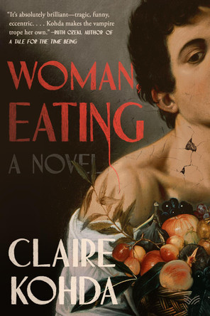 Woman, Eating: A Literary Vampire Novel by Claire Kohda