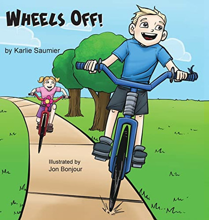 Wheels Off! by Karlie Saumier 9781637326275