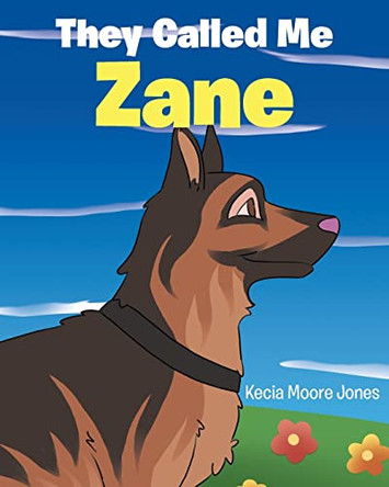 They Called Me Zane by Kecia Moore Jones 9781638747154