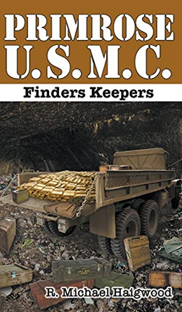 Primrose U.S.M.C.: Finders Keepers by R Michael Haigwood 9781638777502