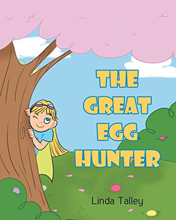 The Great Egg Hunter by Linda Talley 9781638815433