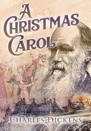 A Christmas Carol (Annotated) by Charles Dickens 9781649220493