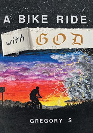 A Bike Ride with God by Gregory S 9781662480577