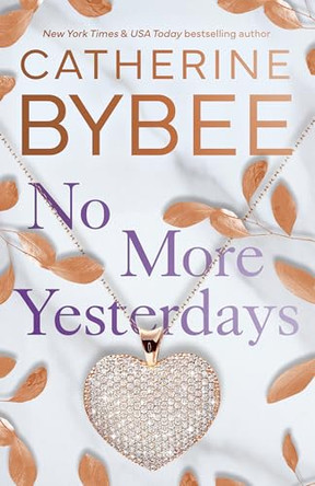 No More Yesterdays by Catherine Bybee 9781662517273