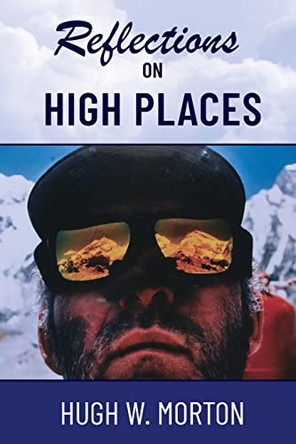 Reflections on High Places by Hugh W Morton 9781665303330