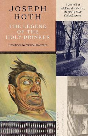 The Legend Of The Holy Drinker by Joseph Roth