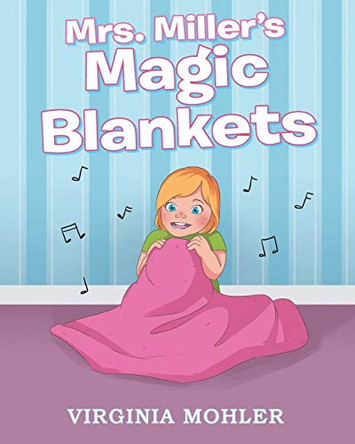 Mrs. Miller's Magic Blankets by Virginia Mohler 9781644689264