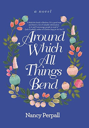 Around Which All Things Bend by Nancy Perpall 9781665726108