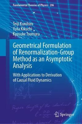 Geometrical Formulation of Renormalization-Group Method as an Asymptotic Analysis: With Applications to Derivation of Causal Fluid Dynamics by Teiji Kunihiro