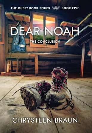 Dear Noah: The Conclusion by Chrysteen Braun 9781647049096