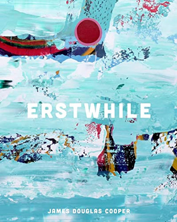 Erstwhile: (Softcover, 2020) by James Douglas Cooper 9781715968014