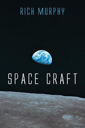 Space Craft by Rich Murphy 9781666706109
