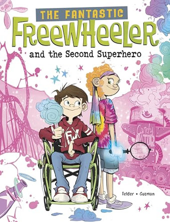 The Fantastic Freewheeler and the Second Superhero: A Graphic Novel by Molly Felder 9781669081272