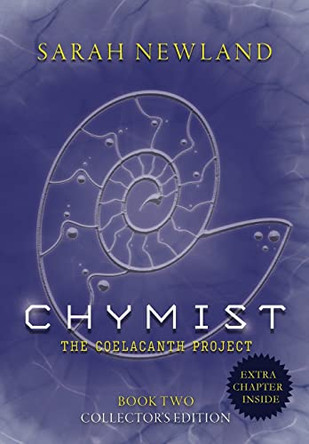 Chymist: The Coelacanth Project Book II: The Coelacanth Project by Sarah Newland 9781733345842