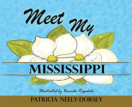 Meet My Mississippi: Expanded Edition by Patricia Neely-Dorsey 9781733675413