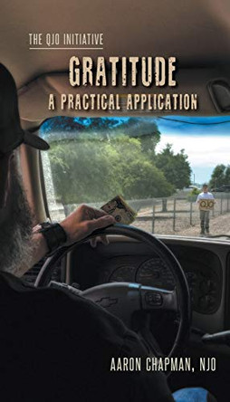 Gratitude: A Practical Application: The QJO Initiative: Book 2 by Aaron Chapman 9781734119466